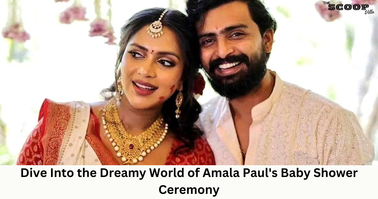 Dive Into the Dreamy World of Amala Paul's Baby Shower Ceremony