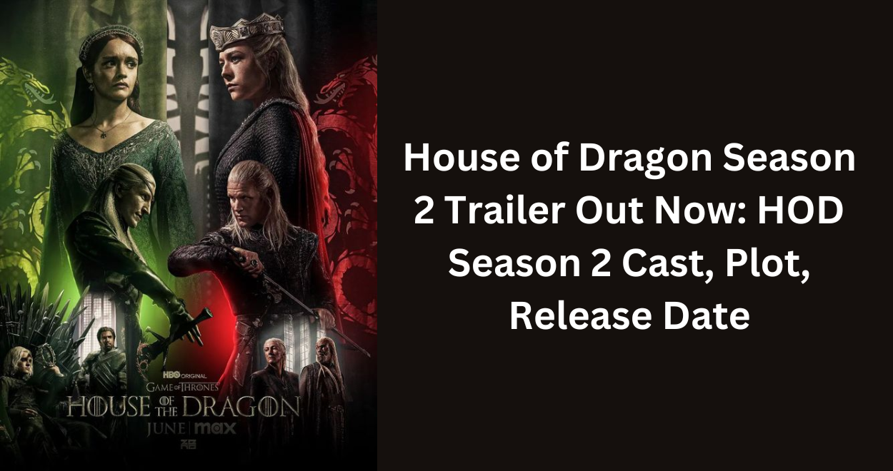 House of Dragon Season 2 Trailer Out Now