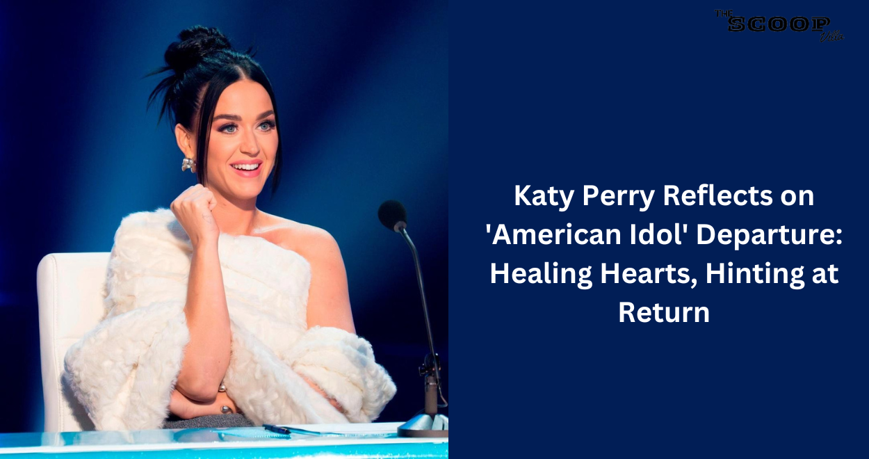 Katy Perry Reflects on 'American Idol' Departure