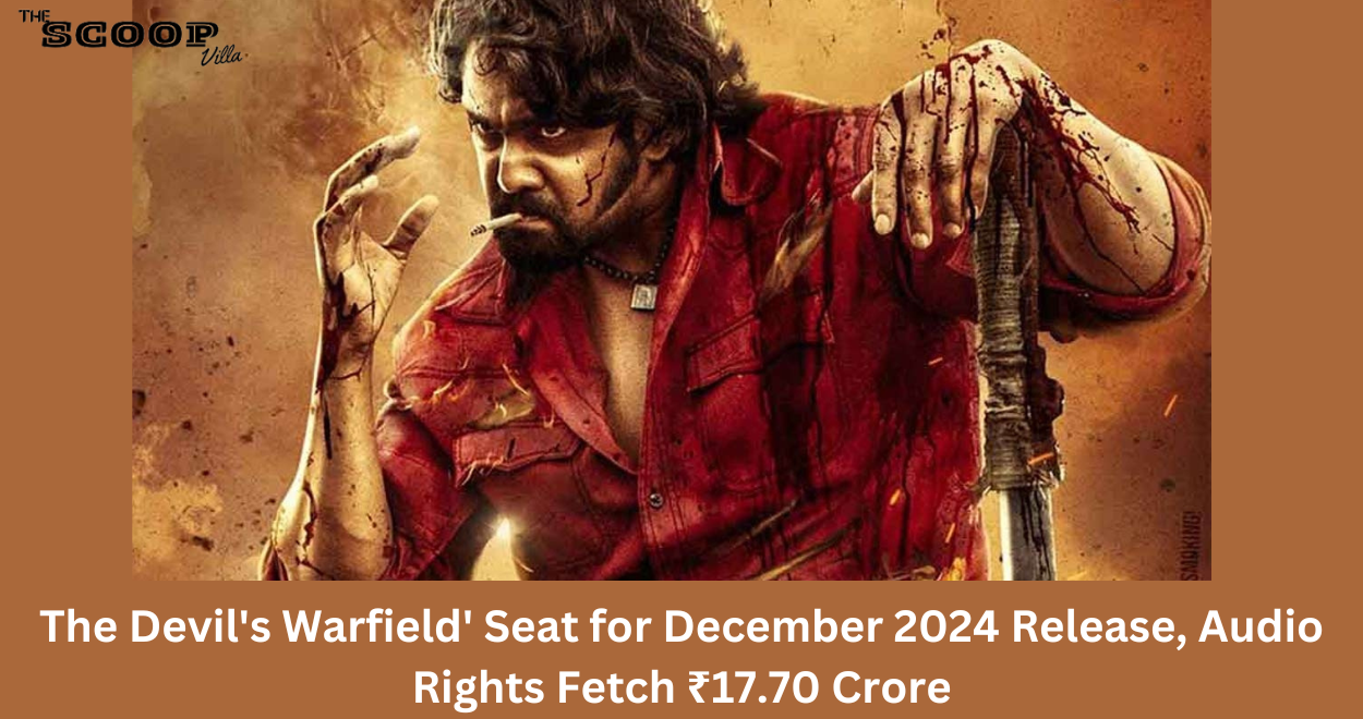 Pan-India Film ‘KD: The Devil’s Warfield’ Seat for December 2024 Release, Audio Rights Fetch ₹17.70 Crore