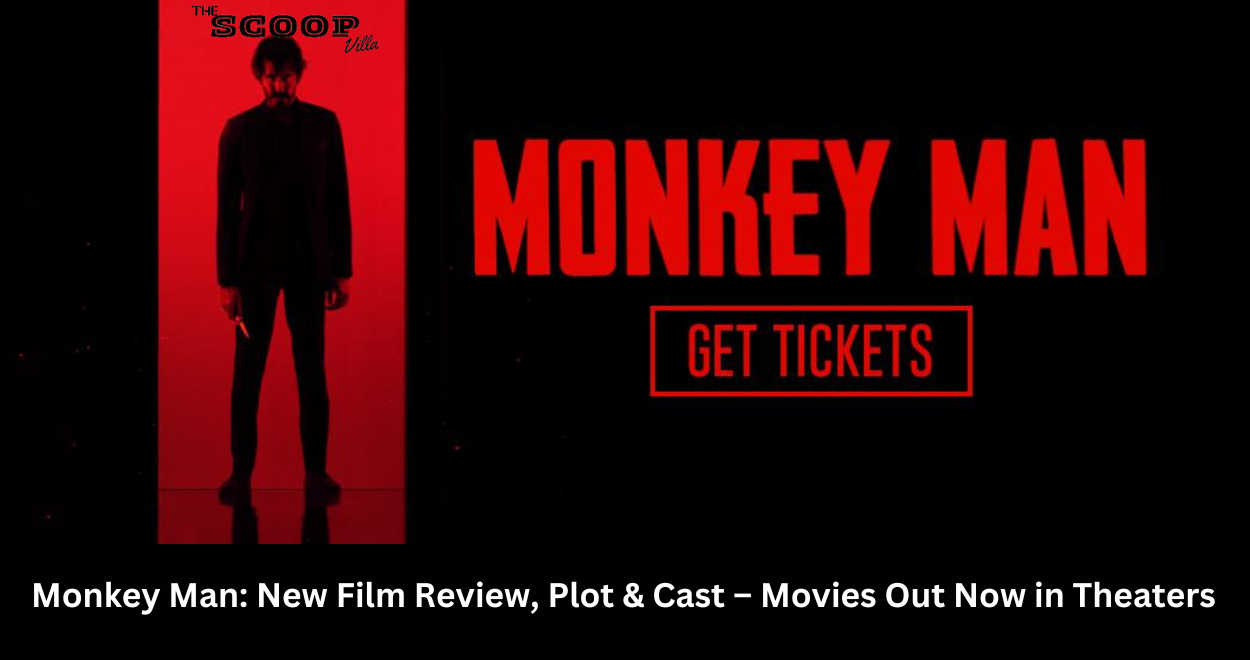 Monkey Man: New Film Review, Plot & Cast – Movies Out Now in Theaters