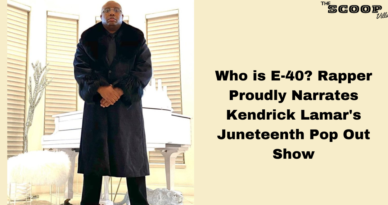 Who is E-40? Rapper Proudly Narrates Kendrick Lamar’s Juneteenth Pop Out Show