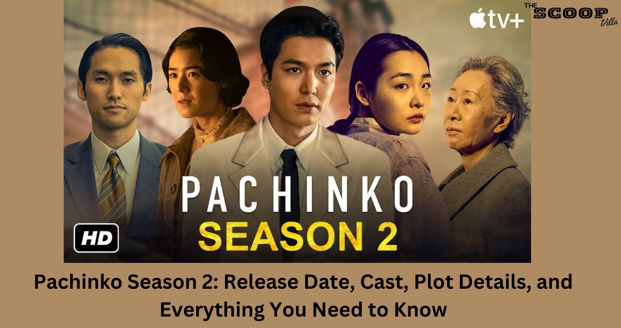 Pachinko Season 2: Release Date, Cast, Plot Details, and Everything You Need to Know