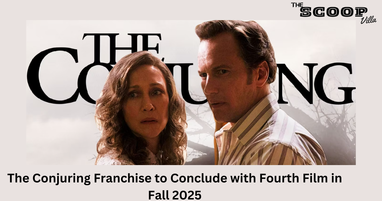 The Conjuring Franchise to Conclude with Fourth Film in Fall 2025