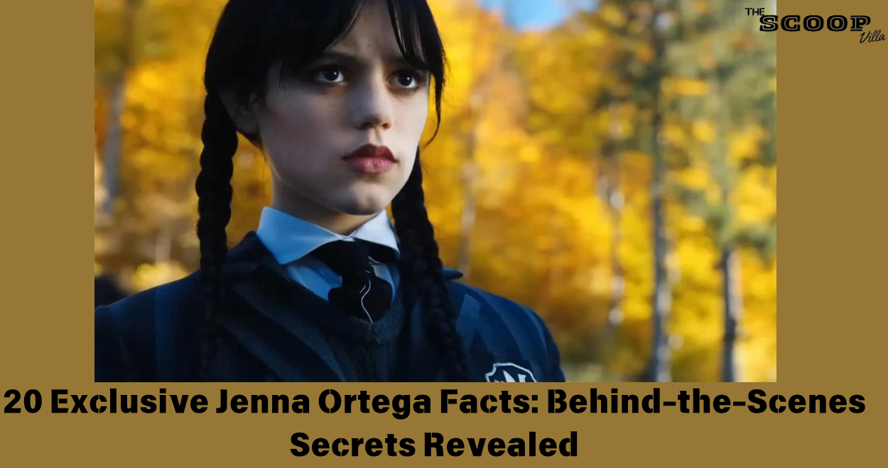 20 Exclusive Jenna Ortega Facts: Behind-the-Scenes Secrets Revealed