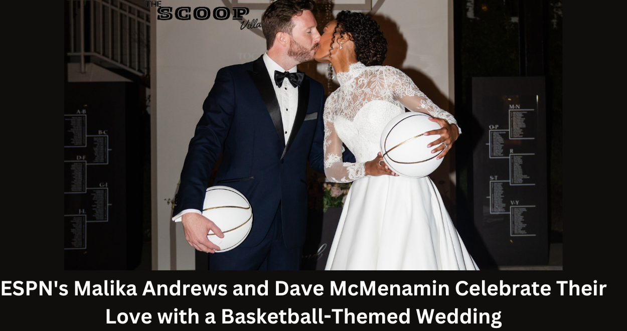 ESPN's Malika Andrews and Dave McMenamin Celebrate Their Love with a Basketball-Themed Wedding