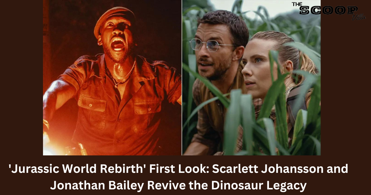 ‘Jurassic World Rebirth’ First Look: Scarlett Johansson and Jonathan Bailey Revive the Dinosaur Legacy