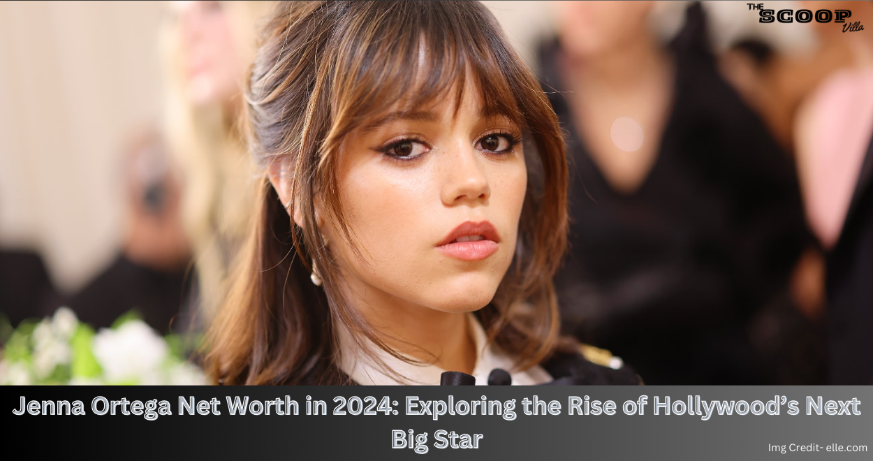 Jenna Ortega Net Worth in 2024: Exploring the Rise of Hollywood’s Next Big Star