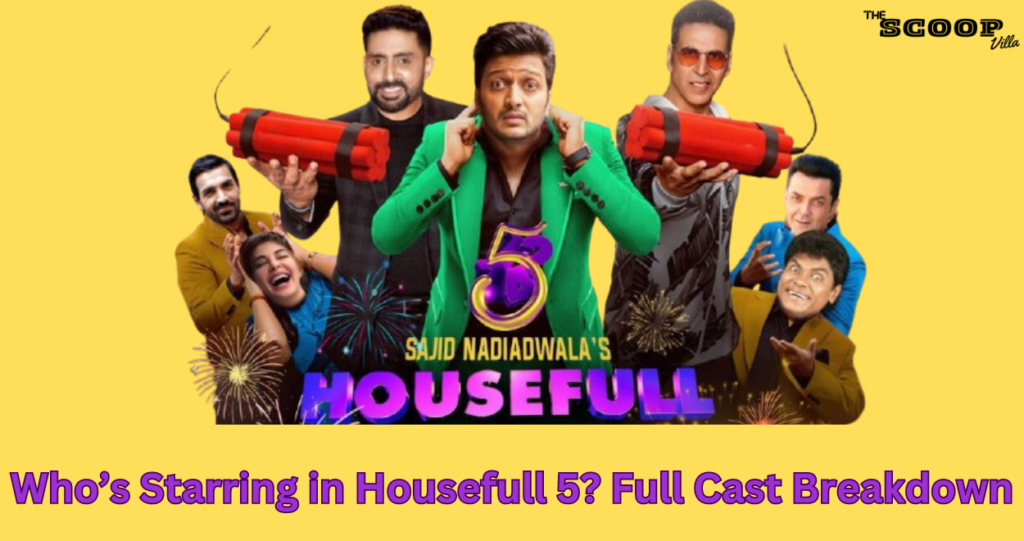 Who’s Starring in Housefull 5? Full Cast Breakdown