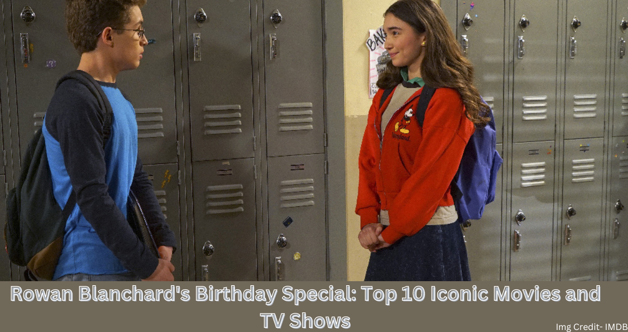 Rowan Blanchard’s Birthday Special: Top 10 Iconic Movies and TV Shows