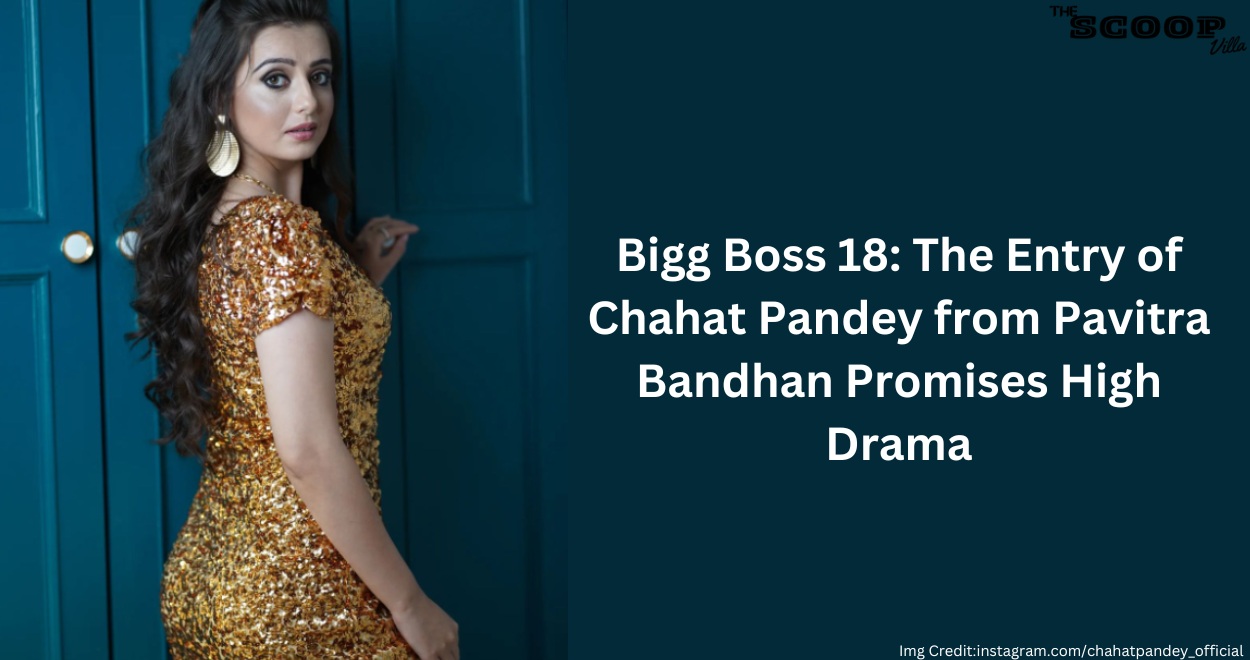 Bigg Boss 18: The Entry of Chahat Pandey from Pavitra Bandhan Promises High Drama