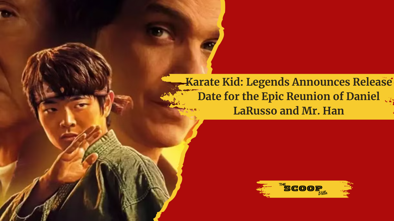 Karate Kid: Legends Announces Release Date for the Epic Reunion of Daniel LaRusso and Mr. Han