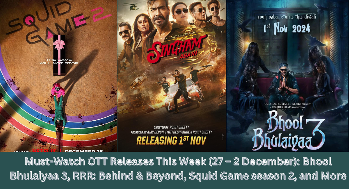 Must-Watch OTT Releases This Week (27 – 2 December)