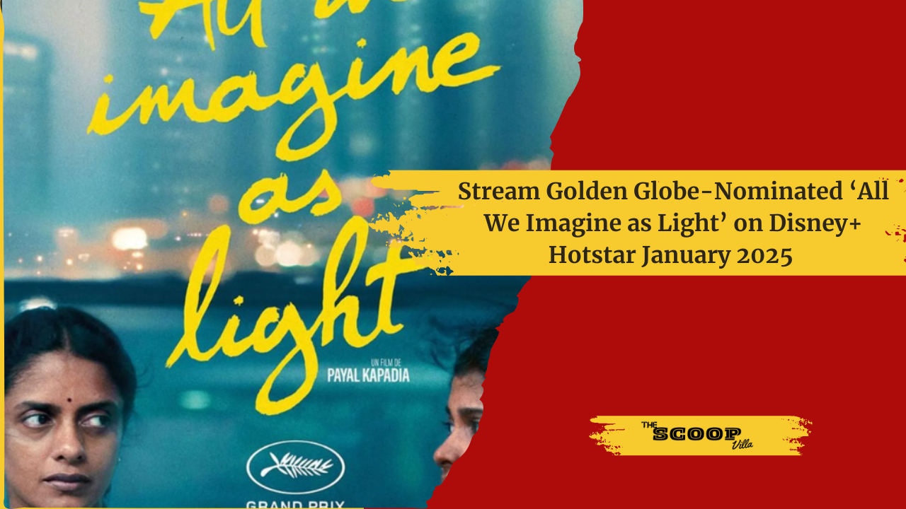 Stream Golden Globe-Nominated ‘All We Imagine as Light’ on Disney+ Hotstar January 2025 