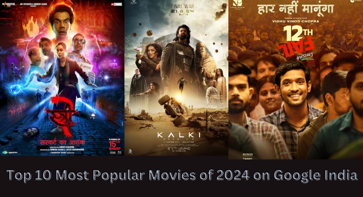 Top 10 Most Popular Movies of 2024 on Google India