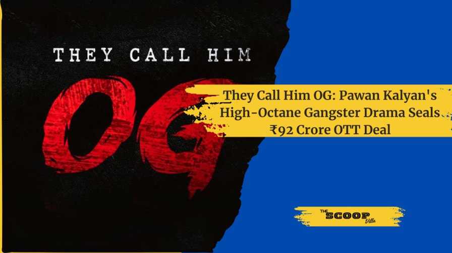 They Call Him OG: Pawan Kalyan’s High-Octane Gangster Drama Seals ₹92 Crore OTT Deal