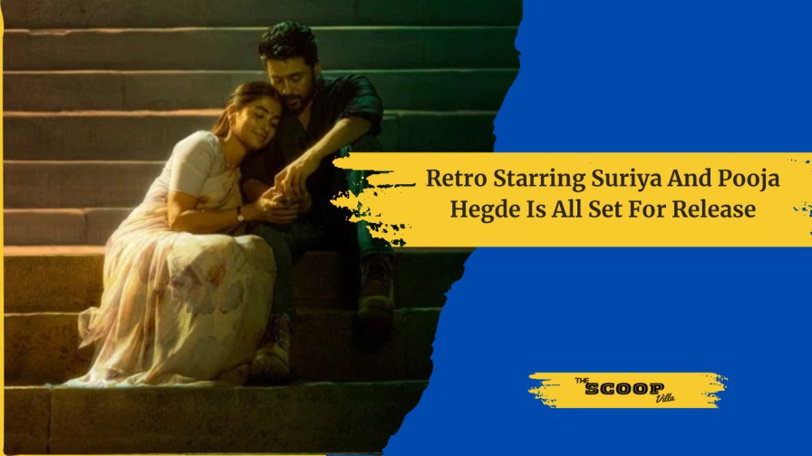 Retro Starring Suriya And Pooja Hegde Is All Set For Release, Featuring A Special Connection To Ajith Kumar And A Stellar Cast