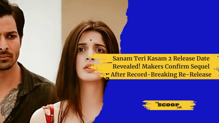 Sanam Teri Kasam 2 Release Date Revealed! Makers Confirm Sequel After Record-Breaking Re-Release