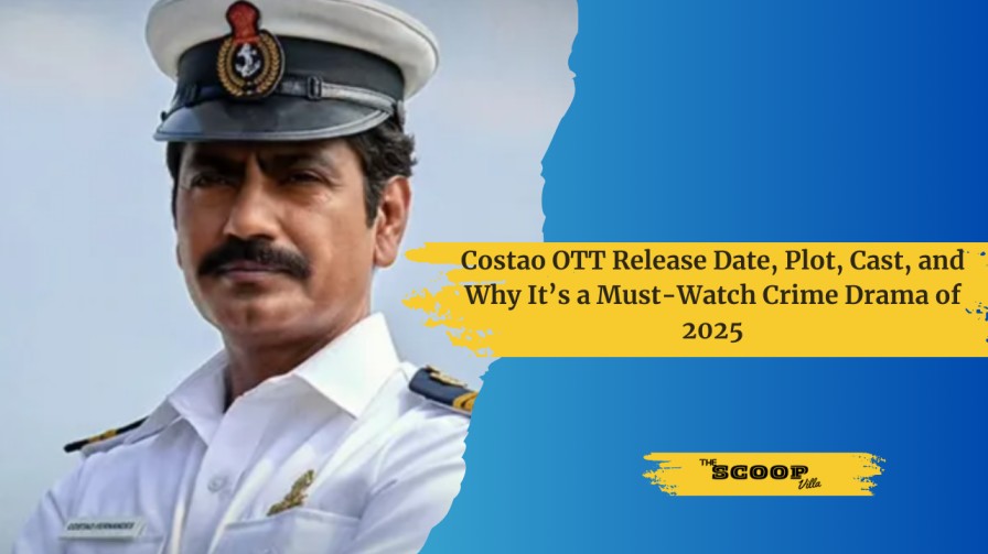 Costao OTT Release Date, Plot, Cast, and Why It’s a Must-Watch Crime Drama of 2025