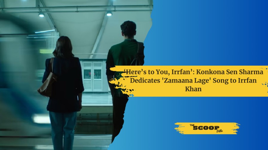 ‘Here’s to You, Irrfan’: Konkona Sen Sharma Dedicates 'Zamaana Lage' Song to Irrfan Khan