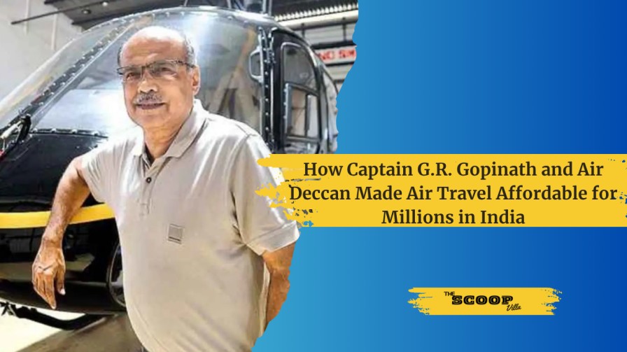 How Captain G.R. Gopinath and Air Deccan Made Air Travel Affordable for Millions in India