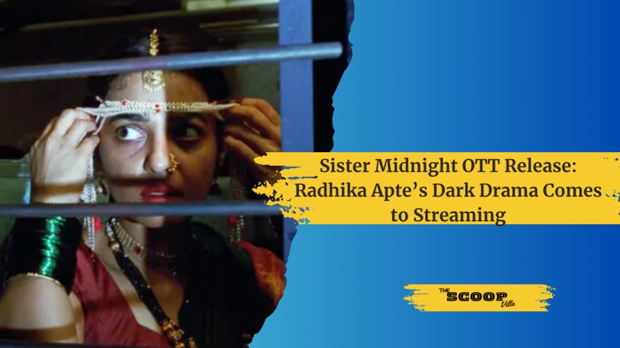 Sister Midnight OTT Release: Radhika Apte’s Dark Drama Comes to Streaming