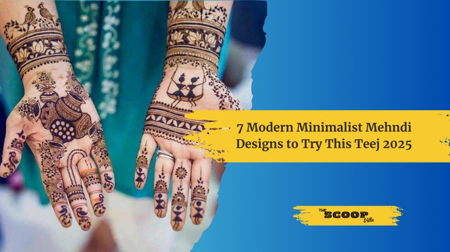 7 Modern Minimalist Mehndi Designs to Try This Teej 2025