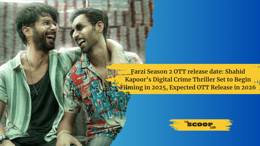 Farzi Season 2 OTT release date: Shahid Kapoor’s Digital Crime Thriller Set to Begin Filming in 2025, Expected OTT Release in 2026