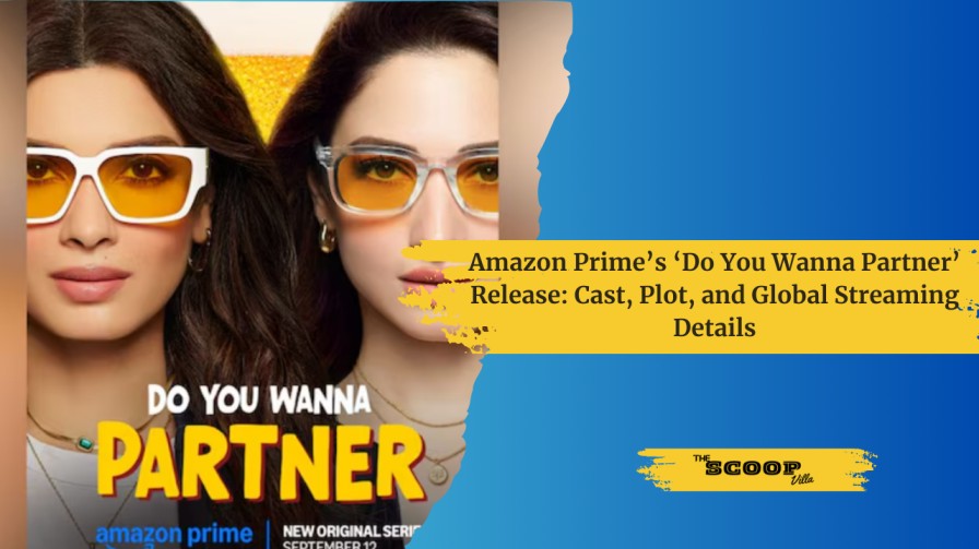 Amazon Prime’s ‘Do You Wanna Partner’ Release: Cast, Plot, and Global Streaming Details