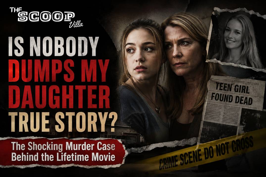 Is Nobody Dumps My Daughter True Story? The Shocking Murder Case Behind the Lifetime Movie