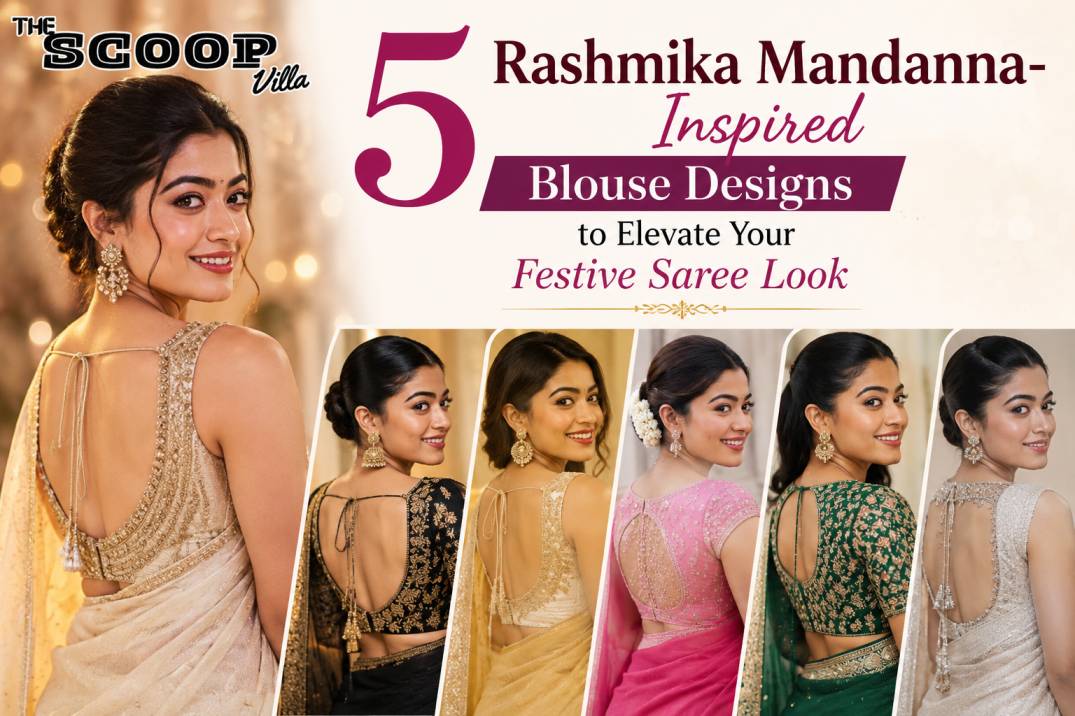 5 Rashmika Mandanna-Inspired Blouse Designs to Elevate Your Festive Saree Look