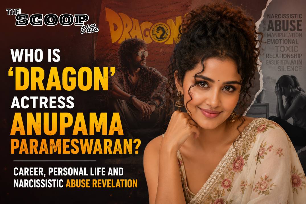 Who Is ‘Dragon’ Actress Anupama Parameswaran? Career, Personal Life and Narcissistic Abuse Revelation