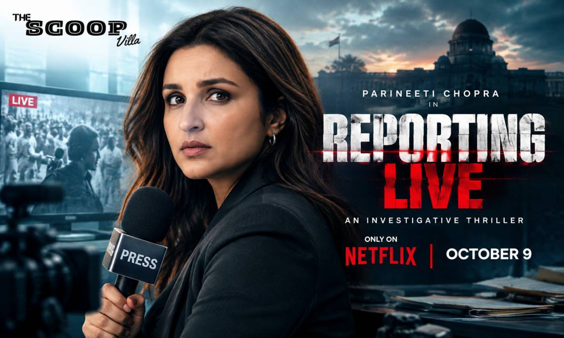 Parineeti Chopra’s Investigative Thriller ‘Reporting Live’ Sets Netflix Release Date for October 9