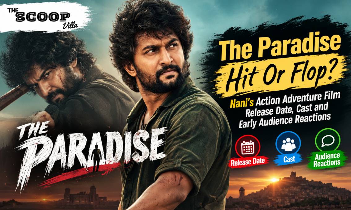 The Paradise Hit Or Flop: Nani’s Action Adventure Film Release Date, Cast and Early Audience Reactions
